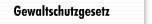 Gewaltschutzgesetz
